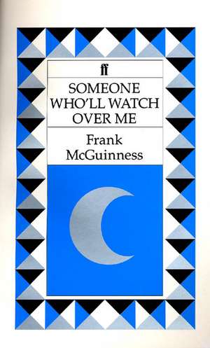 Someone Who'll Watch Over Me de Frank McGuinness