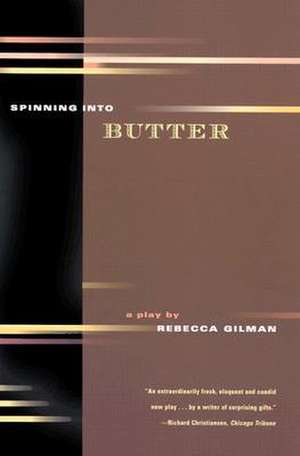 Spinning Into Butter: A Play de Rebecca Gilman