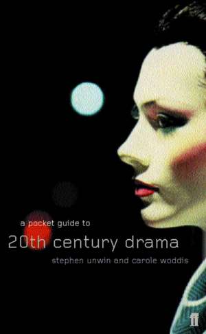 Woddis, C: A Pocket Guide to Twentieth-Century Drama de Stephen Unwin