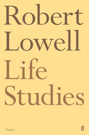 Life Studies de Robert Lowell