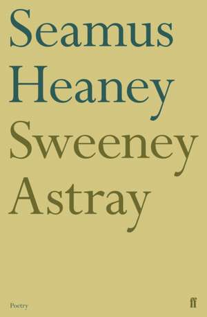 Heaney, S: Sweeney Astray