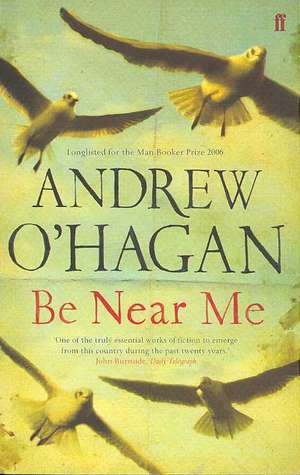 Be Near Me de Andrew O'Hagan