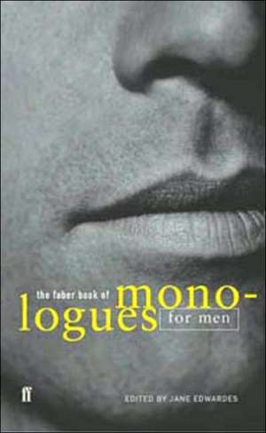 The Faber Book of Monologues: Men de M/s Jane Edwardes