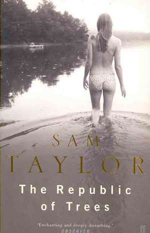 Taylor, S: The Republic of Trees de Sam Taylor