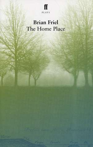 The Home Place de Brian Friel