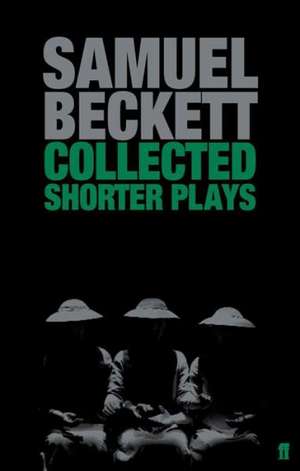 Collected Shorter Plays de Samuel Beckett