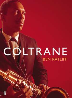 Ratliff, B: Coltrane de Ben Ratliff