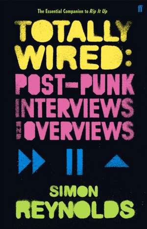 Totally Wired de Simon Reynolds