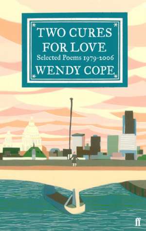 Two Cures for Love de Wendy Cope