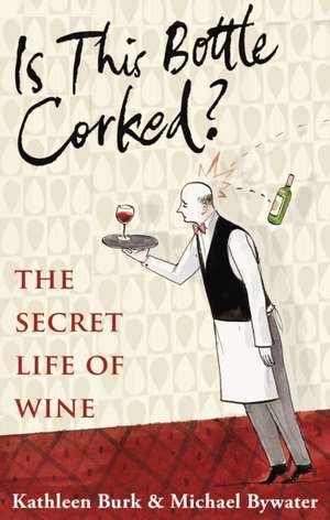 Is this Bottle Corked? de Kathleen Burk