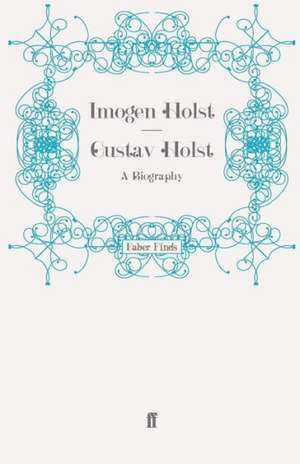 Gustav Holst de Imogen Holst