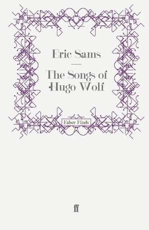 The Songs of Hugo Wolf de Eric Sams