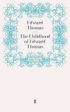 The Childhood of Edward Thomas de Edward Thomas