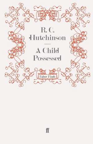 A Child Possessed de R. C. Hutchinson