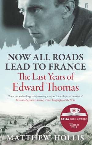 Now All Roads Lead to France de Matthew Hollis