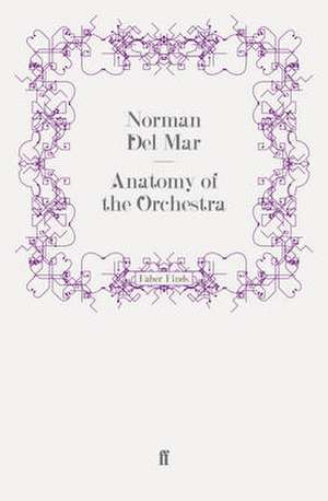 Anatomy of the Orchestra de Norman Del Mar