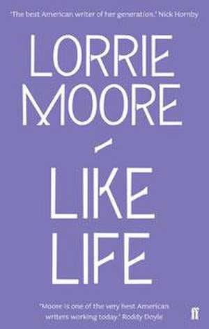 Like Life de Lorrie Moore