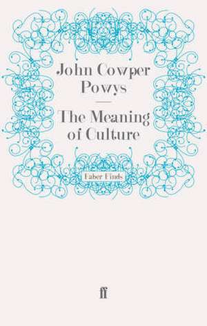 The Meaning of Culture de John Cowper Powys