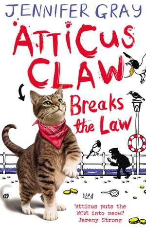 Atticus Claw Breaks the Law de Jennifer Gray