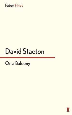 On a Balcony de David Stacton