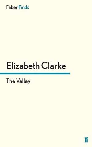 The Valley de Elizabeth Clarke