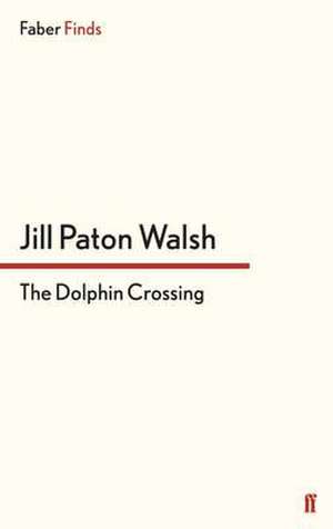 The Dolphin Crossing de Jill Paton Walsh