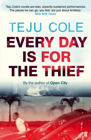 Every Day is for the Thief de Teju Cole