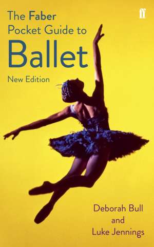 The Faber Pocket Guide to Ballet de Luke Jennings