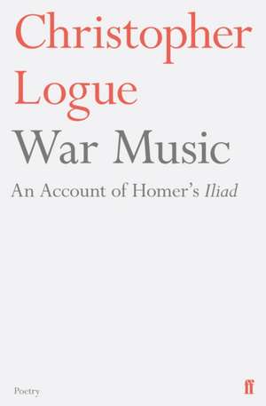 War Music de Christopher Logue