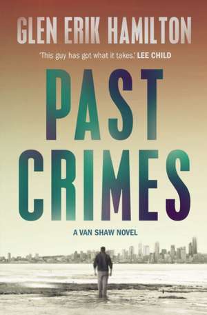 Past Crimes de Glen Erik Hamilton