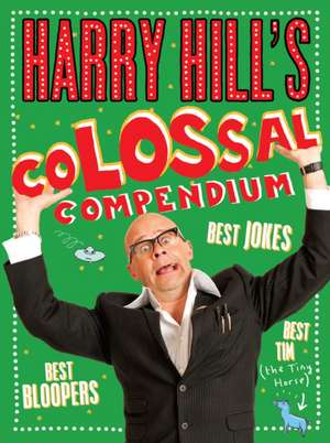 Harry Hill's Colossal Compendium de Harry Hill