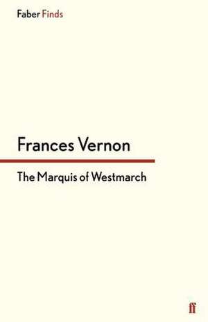 The Marquis of Westmarch de Frances Vernon