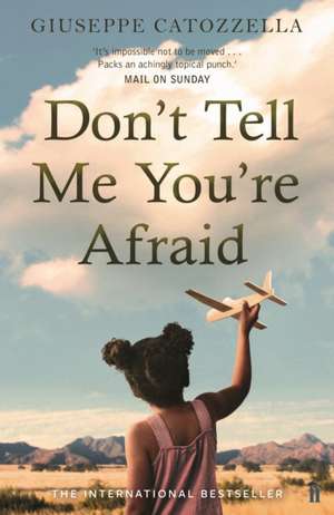 Don't Tell Me You're Afraid de Giuseppe Catozzella