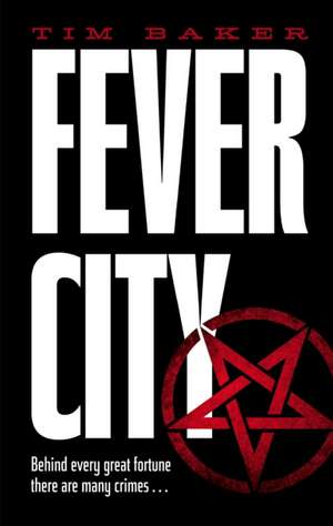 Fever City de Tim Baker