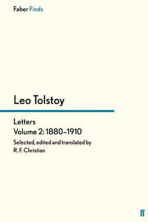 Tolstoy's Letters Volume 2: 1880-1910 de Tolstoy, Leo Christian, R. F.