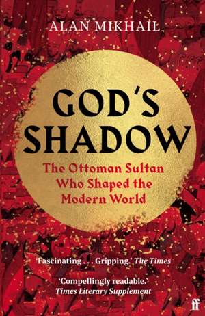 God's Shadow de Alan Mikhail