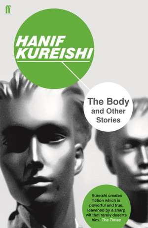 The Body and Other Stories de Hanif Kureishi