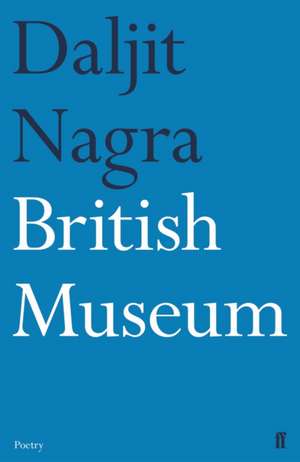 British Museum de Daljit Nagra