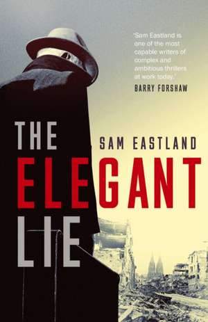 The Elegant Lie de Sam Eastland