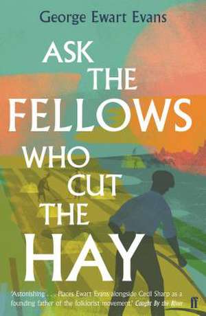 Ask the Fellows Who Cut the Hay de George Ewart Evans