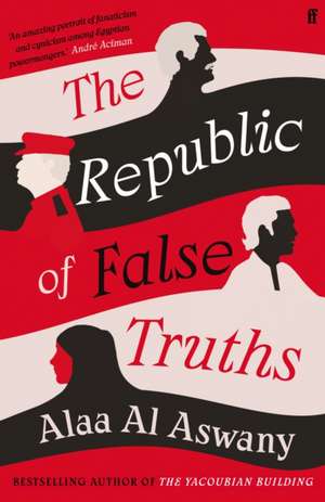 The Republic of False Truths de Alaa Al Aswany