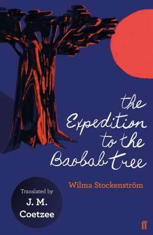 The Expedition to the Baobab Tree de Wilma Stockenstrom