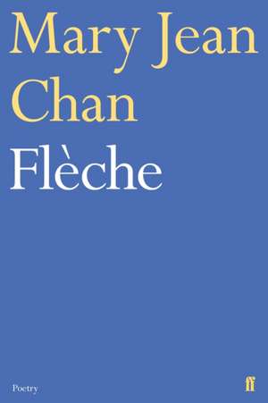 Flèche: Winner of the Costa Poetry Award 2019 de Mary Jean Chan