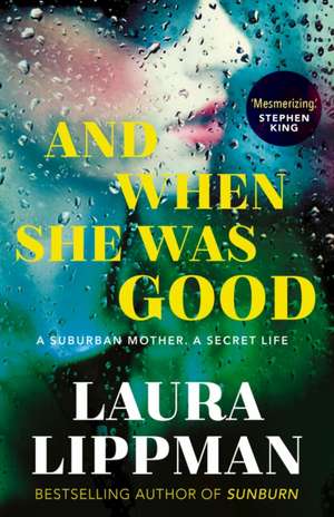 And When She Was Good de Laura Lippman