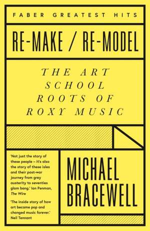 Re-make/Re-model de Michael Bracewell