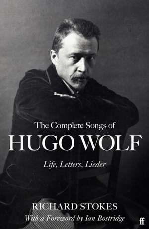 The Complete Songs of Hugo Wolf de Richard Stokes