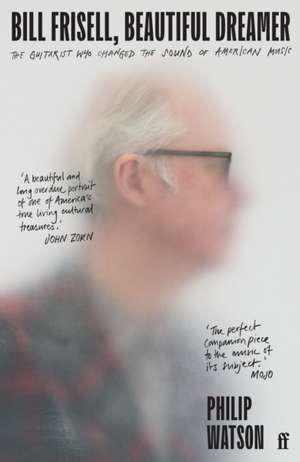 Bill Frisell, Beautiful Dreamer de Philip Watson