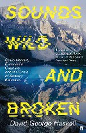 Sounds Wild and Broken de David George Haskell