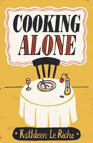 Cooking Alone de Kathleen Le Riche