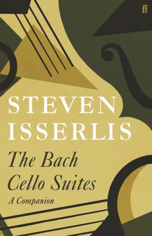 Bach Cello Suites de Steven Isserlis